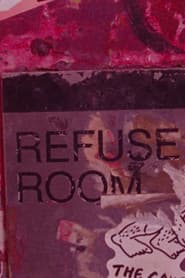 Refuse Room