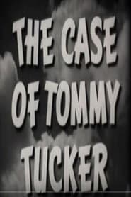 The Case of Tommy Tucker