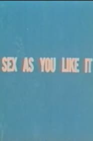 Sex as You Like It