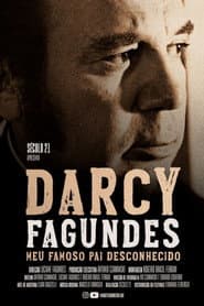 Darcy Fagundes: Meu Famoso Pai Desconhecido