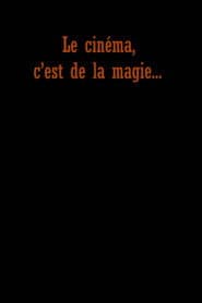 Le cinéma c'est de la magie