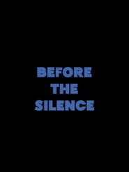 Before the Silence