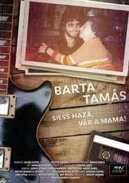 Barta Tamás – Siess haza, vár a mama!