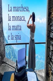 La Marchesa, La Monaca, La Matta e La Spia