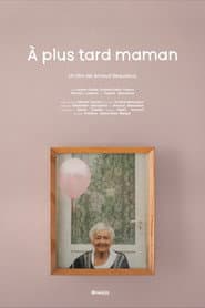 À plus tard maman