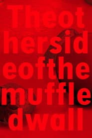 Theothersideofthemuffledwall