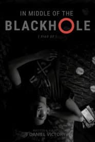 In Middle Of The Blackhole