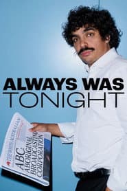 Always Was Tonight