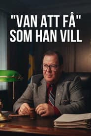 Van att få som han vill