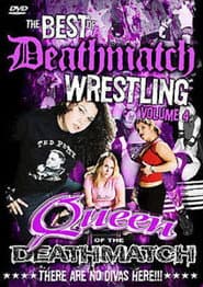 The Best of Deathmatch Wrestling: Vol. 4: Queens of the Deathmatch
