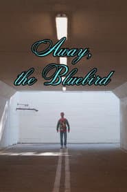 Away, the Bluebird