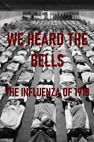 We Heard the Bells: The Influenza of 1918