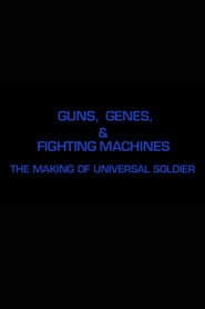 Guns, Genes & Fighting Machines: The Making of 'Universal Soldier'