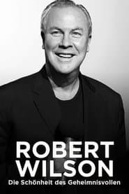 Robert Wilson: The Beauty of the Mysterious