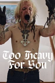Too Heavy For You