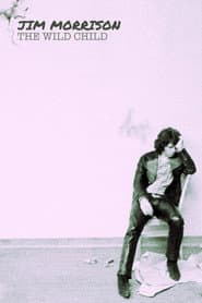 Jim Morrison: The Wild Child
