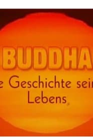 Buddha - Die Geschichte seines Lebens