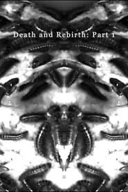 Death and Rebirth: Part 1