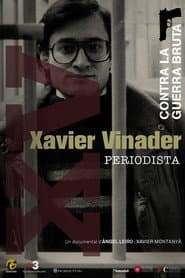 Xavier Vinader, periodista. Contra la guerra bruta