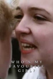 Who's My Favourite Girl?