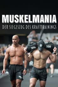 Muskelmania - Der Siegeszug des Krafttrainings
