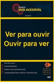 Ver para ouvir, Ouvir para ver