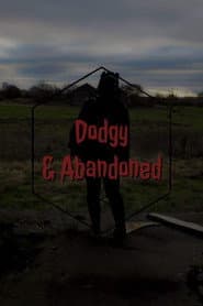 Dodgy and Abandoned