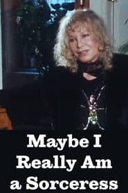 Maybe I Really Am a Sorceress