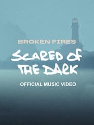 Broken Fires - Scared of The Dark