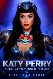Katy Perry: The Lifetimes Tour - Live from Paris