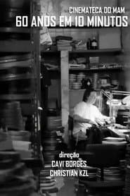 Cinemateca do MAM - 60 Anos em 10 Minutos
