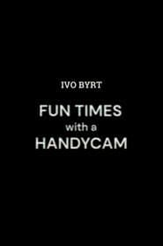 Fun Times With A Handycam