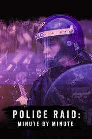 Police Raid: Minute by Minute