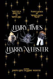Hairy Times Of Harry Webster