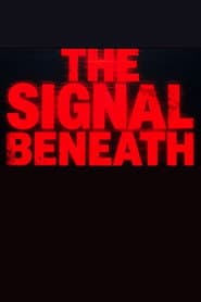 The Signal Beneath