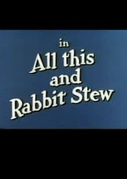 All This and Rabbit Stew