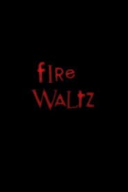 Fire Waltz