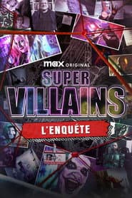Supervillains: An Investigation