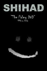 Shihad: The Palmy DVD: 1996-2006