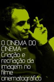 O cinema do cinema – Criação e recriação da imagem no filme cinematográfico