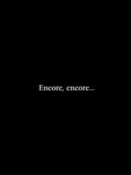 Encore, encore...