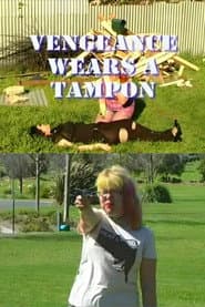Vengeance Wears a Tampon