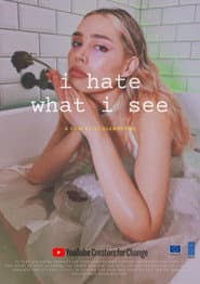 I hate what I see