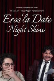 Eros'la Date Night Show