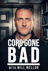 Cops Gone Bad with Will Mellor