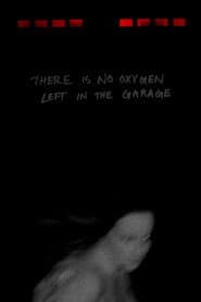 There Is No Oxygen Left In The Garage