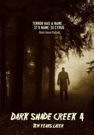 Dark Shade Creek 4: Ten Years Later
