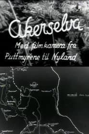Oslofilm: Akerselva: Med filmkamera fra Puttmyrene til Nyland