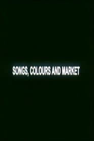 Songs, Colours and Market