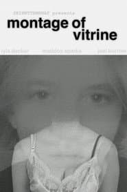 Montage of Vitrine